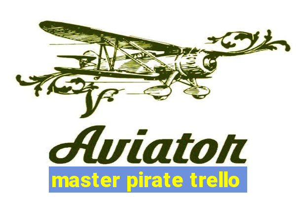 master pirate trello